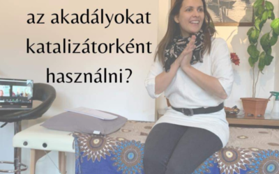 Akadályok – mint katalizátorok?